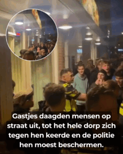 Gastjes daagden mensen op straat uit, tot het hele dorp zich tegen hen keerde en de politie hen moest beschermen.