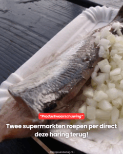 Breng deze haringen zo snel mogelijk terug of gooi ze weg!